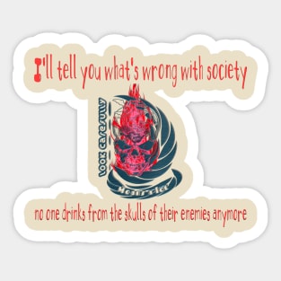 Wrong Society | Drink From The Skull Of Your Enemies Sticker